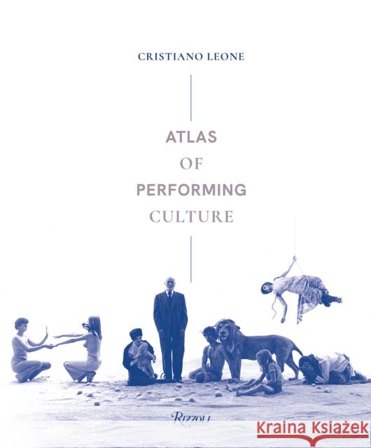 Atlas of Performing Culture Cristiano Leone 9788891838018 Mondadori Electa - książka