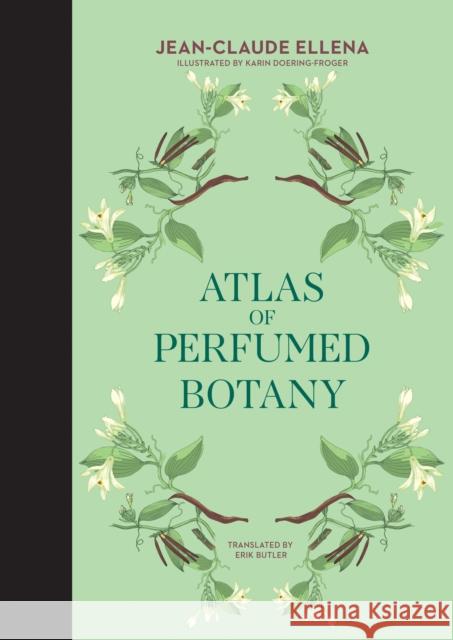 Atlas of Perfumed Botany Jean-Claude Ellena Karin Doering-Froger Erik Butler 9780262046732 MIT Press - książka