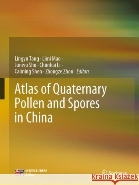 Atlas of Quaternary Pollen and Spores in China Lingyu Tang LIMI Mao Junwu Shu 9789811371028 Springer - książka