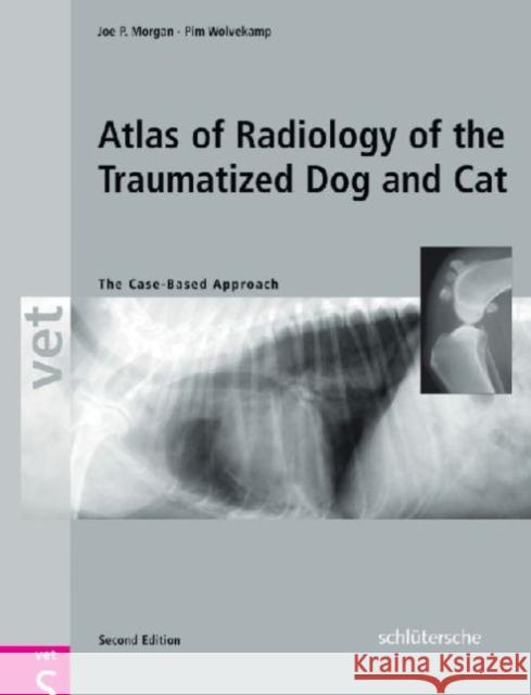 Atlas of Radiology of the Traumatized Dog and Cat: The Case-Based Approach Morgan, Joe P. 9783899930085 Blackwell Publishing Professional - książka