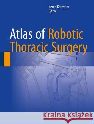 Atlas of Robotic Thoracic Surgery Kemp Kernstine 9783319645063 Springer - książka