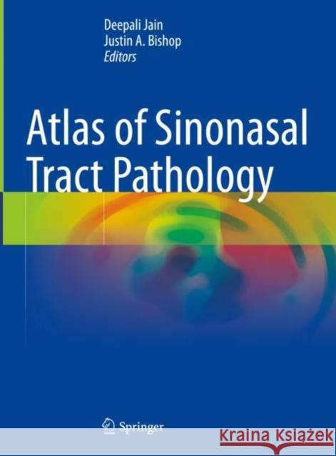 Atlas of Sinonasal Tract Pathology Deepali Jain Justin Bishop 9789811973147 Springer - książka