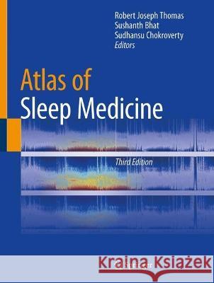 Atlas of Sleep Medicine Robert J. Thomas Sushanth Bhat Sudhansu Chokroverty 9783031346248 Springer - książka