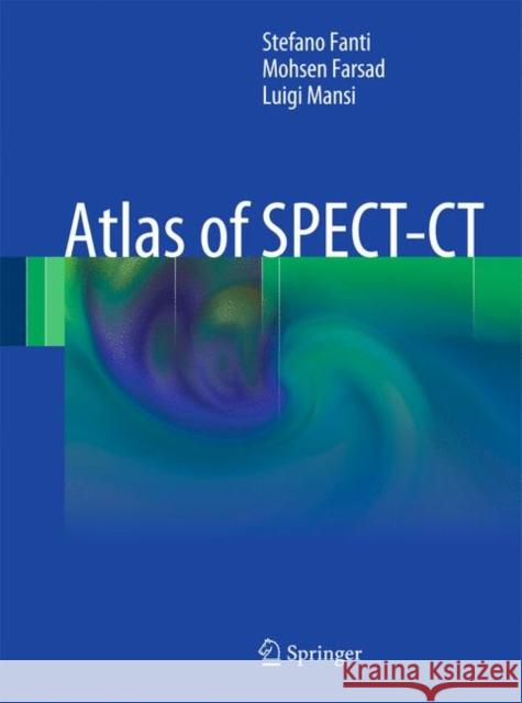 Atlas of SPECT-CT Stefano Fanti Mohsen Farsad Luigi Mansi 9783642157257 Not Avail - książka