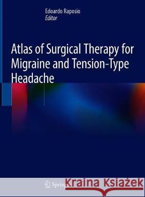 Atlas of Surgical Therapy for Migraine and Tension-Type Headache Edoardo Raposio 9783030295042 Springer - książka