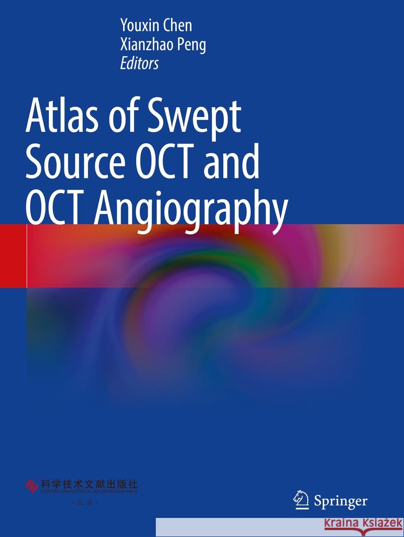 Atlas of Swept Source Oct and Oct Angiography Youxin Chen Xianzhao Peng 9789811943935 Springer - książka