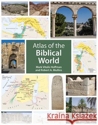Atlas of the Biblical World Mark Vitalis Hoffman Robert a. Mullins 9781506401263 Fortress Press - książka