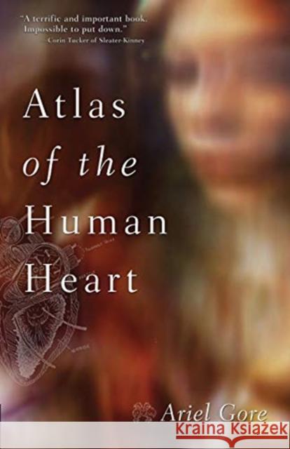 Atlas of the Human Heart Ariel Gore 9781580050883 Seal Press (CA) - książka