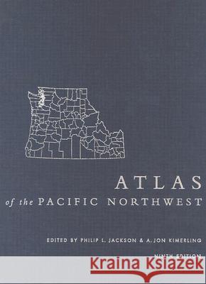 Atlas of the Pacific Northwest, 9th Ed Philip L. Jackson A. Jon Kimerling 9780870715624 Oregon State University Press - książka