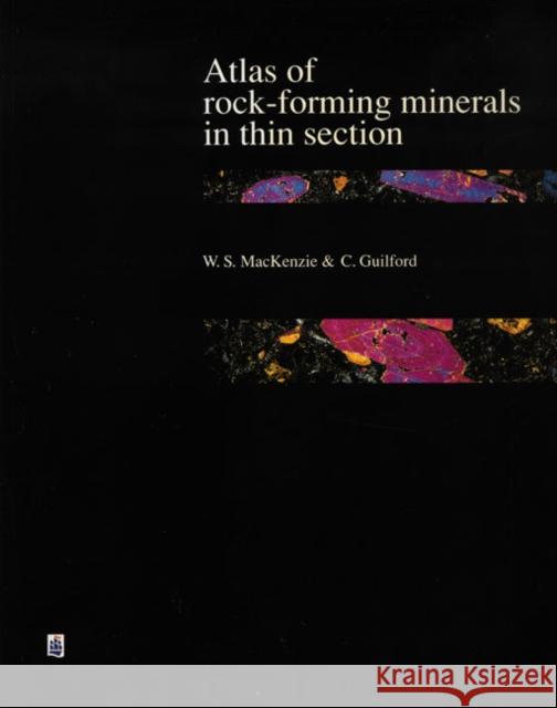 Atlas of the Rock-Forming Minerals in Thin Section W S Mackenzie 9780582455917  - książka