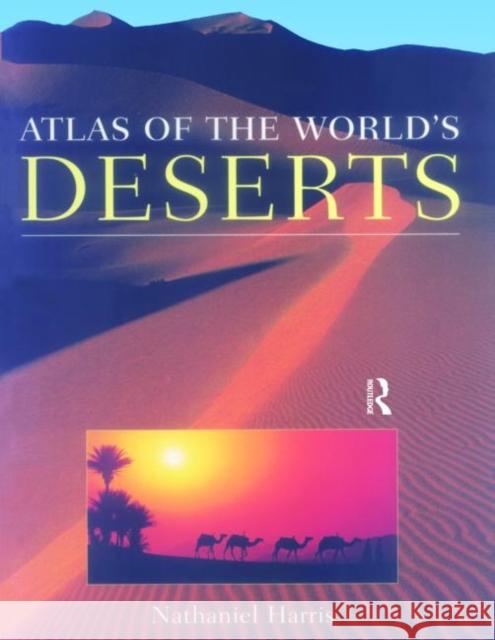 Atlas of the World's Deserts Nathaniel Harris 9781579583101 Fitzroy Dearborn Publishers - książka