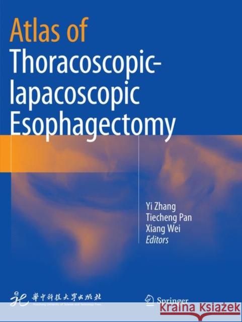 Atlas of Thoracoscopic-Lapacoscopic Esophagectomy Zhang, Yi 9789811339684 Springer - książka