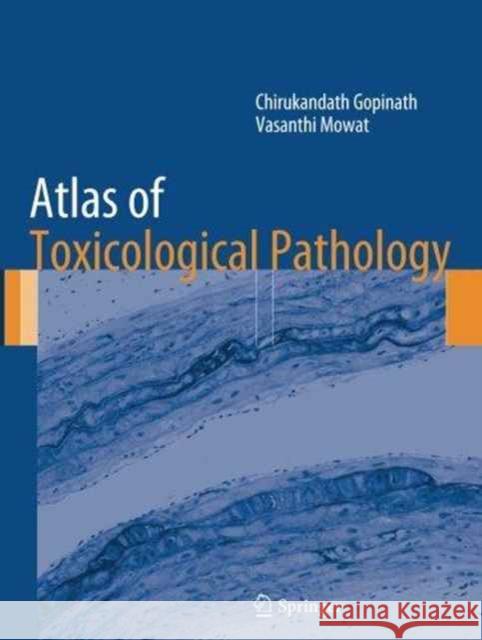 Atlas of Toxicological Pathology Chirukandath Gopinath Vasanthi Mowat 9781493961979 Humana Press - książka