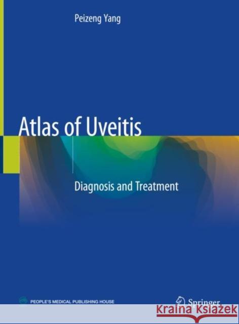 Atlas of Uveitis: Diagnosis and Treatment Yang, Peizeng 9789811537257 Springer - książka