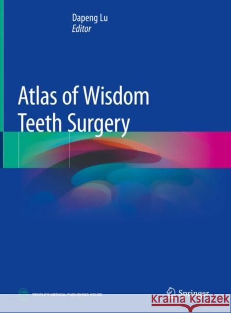 Atlas of Wisdom Teeth Surgery Dapeng Lu 9789811087844 Springer - książka