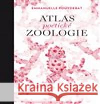 Atlas poetické zoologie Julie Terrazzoni 9788088268260 Nakladatelství 65. pole - książka