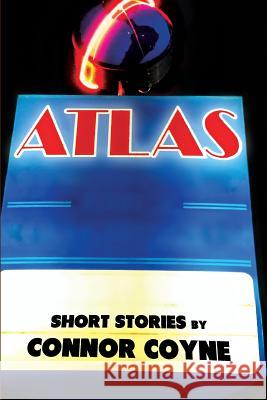 Atlas: Short Stories by Connor Coyne Connor Coyne Sam Perkins-Harbin 9780989920223 Gothic Funk Press - książka