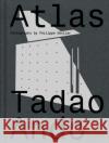 Atlas: Tadao Ando Philippe Seclier Yann Nussaume 9783791387970 Prestel Publishing
