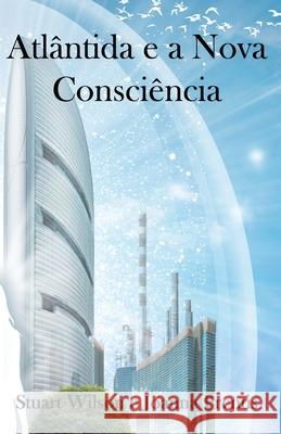 Atl?ntida e a Nova Consci?ncia Joanna Prentis Marcello Borges Stuart Wilson 9781962858175 Ozark Mountain Publishing, Incorporated - książka