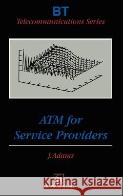 ATM for Service Providers John Adams Adams                                    John Adams 9780412810008 Kluwer Academic Publishers - książka