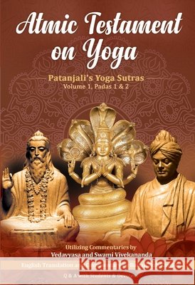 Atmic Testament on Yoga: Patanjali's Yoga Sutras, Volume 1, Padas 1 & 2 Babaji Bob Kindler 9781891893377 SRV Associations - książka