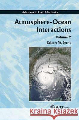 Atmosphere-ocean Interactions: v. 2 William Allan Perrie 9781853129292 WIT Press - książka