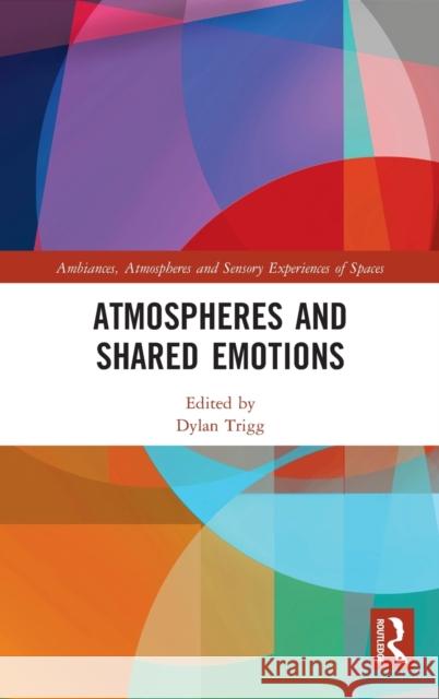 Atmospheres and Shared Emotions Dylan Trigg 9780367674199 Routledge - książka