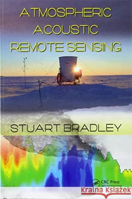 Atmospheric Acoustic Remote Sensing: Principles and Applications Stuart Bradley 9780367577551 CRC Press - książka