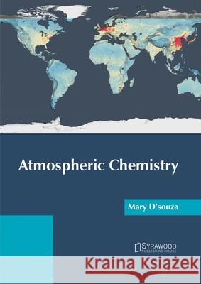 Atmospheric Chemistry Mary D'Souza 9781682864500 Syrawood Publishing House - książka