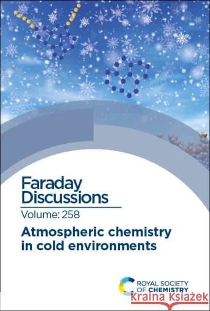 Atmospheric Chemistry in Cold Environments: Faraday Discussion Royal Society of Chemistry 9781837678389 Royal Society of Chemistry - książka