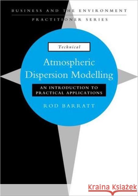 Atmospheric Dispersion Modelling : An Introduction to Practical Applications Rod Barratt 9781853836428 Earthscan Publications - książka