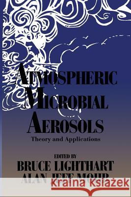 Atmospheric Microbial Aerosols: Theory and Applications Lighthart, Bruce 9781468464405 Springer - książka