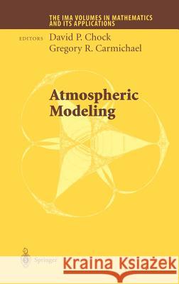 Atmospheric Modeling D. P. Chock G. R. Carmichael David P. Chock 9780387954974 Springer - książka