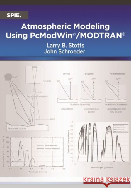 Atmospheric Modeling Using PcModWin (c)/MODTRAN (R) Larry B. Stoss John Schroeder  9781510628052 SPIE Press - książka