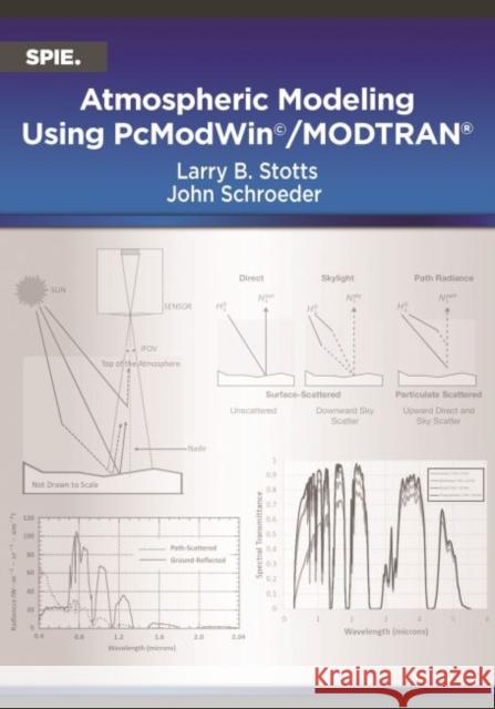 Atmospheric Modeling Using PcModWin (c)/MODTRAN (R) Larry B. Stoss John Schroeder  9781510628052 SPIE Press - książka