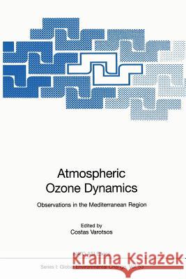 Atmospheric Ozone Dynamics: Observations in the Mediterranean Region Varotsos, Costas 9783642645587 Springer - książka