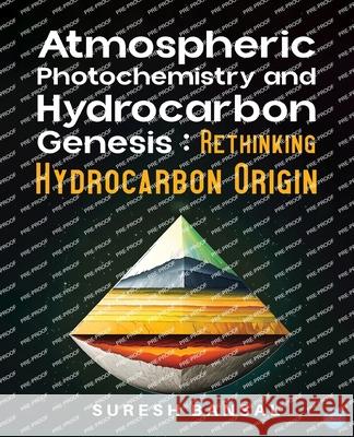 Atmospheric Photochemistry and Hydrocarbon Genesis: Rethinking Hydrocarbon Origin Suresh Bansal 9789370180642 Bluerose Publishers - książka
