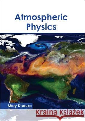Atmospheric Physics Mary D'Souza 9781632398543 Callisto Reference - książka