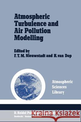 Atmospheric Turbulence and Air Pollution Modelling: A Course Held in the Hague, 21-25 September, 1981 Nieuwstadt, F. T. 9789027718075 D. Reidel - książka