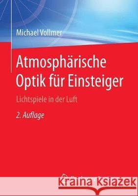 Atmosphärische Optik Für Einsteiger: Lichtspiele in Der Luft Vollmer, Michael 9783662583616 Springer Spektrum - książka