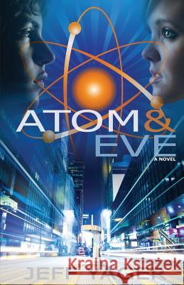 Atom & Eve Jeff Yager 9781938998348 Hannacroix Creek Books - książka