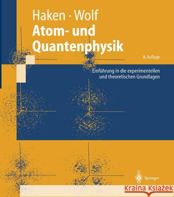 Atom- Und Quantenphysik: Einführung in Die Experimentellen Und Theoretischen Grundlagen Haken, Hermann 9783540026211 Springer - książka