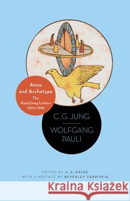 Atom and Archetype: The Pauli/Jung Letters, 1932-1958 - Updated Edition C. G. Jung Wolfgang Pauli C. A. Meier 9780691161471 Princeton University Press - książka