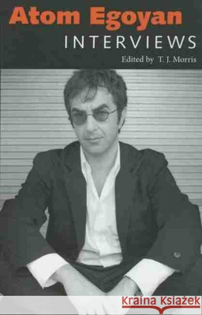 Atom Egoyan: Interviews Morris, T. J. 9781604734867 University Press of Mississippi - książka