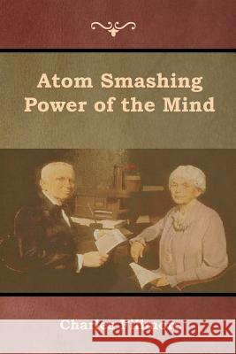 Atom Smashing Power of the Mind Charles Fillmore 9781618954053 Bibliotech Press - książka