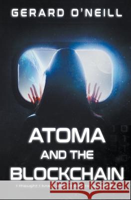 Atoma and the Blockchain Gerard O'Neill 9781393632689 Gerard O'Neill Books - książka