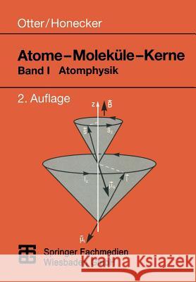 Atome -- Moleküle -- Kerne: Band I Atomphysik Otter, Gerhard 9783519132196 Vieweg+teubner Verlag - książka