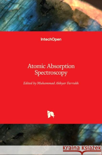 Atomic Absorption Spectroscopy Muhammad Akhyar Farrukh 9789533078175 Intechopen - książka