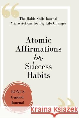 Atomic Affirmations For Success Habits Roslyn Loxton 9781764144018 Great Thinking - książka