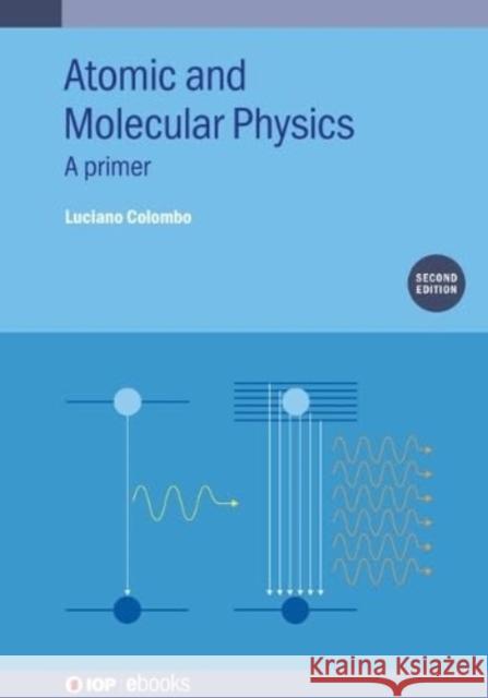 Atomic and Molecular Physics Professor Luciano (University of Cagliari, Italy) Colombo 9780750357326 Institute of Physics Publishing - książka